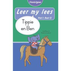 Leer my lees (Vlak1)12: Tippie en Ben (Skooluitgawe)