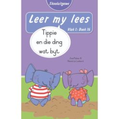 Leer my lees (Vlak1)16: Tippie en die ding wat byt (Skooluitgawe)