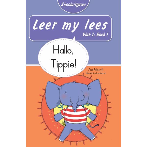 Leer my lees (Vlak1) 1: Hallo Tippie (Skooluitgawe)