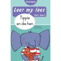 Leer my lees (Vlak1) 2: Tippie en die hen (Skooluitgawe)
