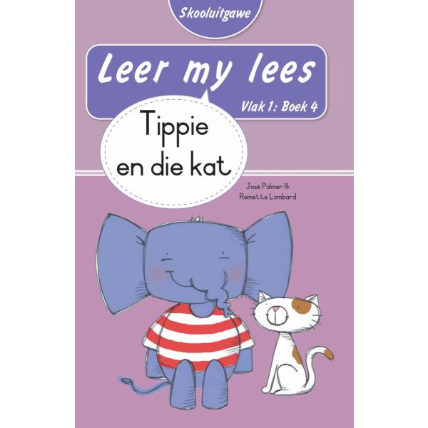 Leer my lees (Vlak1) 4: Tippie en die kat (Skooluitgawe)