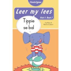 Leer my lees (Vlak1) 7: Tippie se bal (Skooluitgawe)