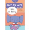Leer my lees (Vlak1) 8: Tippie en die by (Skooluitgawe)