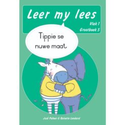 Leer my lees (Vlak 1 GB 5): Tippie se nuwe maat (Skooluitgawe)