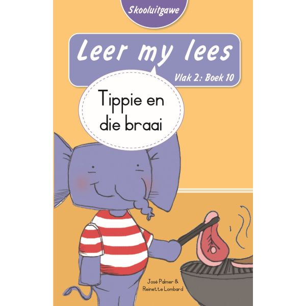 Leer my lees (Vlak2)10: Tippie en die braai (Skooluitgawe)