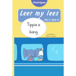 Leer my lees (Vlak2) 14: Tippie is bang (Skooluitgawe)