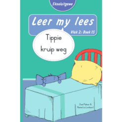 Leer my lees (Vlak2) 15: Tippie kruip weg (Skooluitgawe)