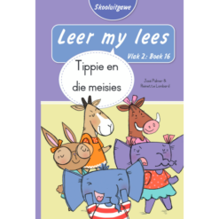 Leer my lees (Vlak2) 16: Tippie en die meisies (Skooluitgawe)