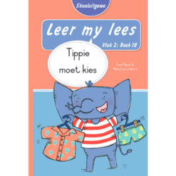 Leer my lees (Vlak2) 18: Tippie moet kies (Skooluitgawe)