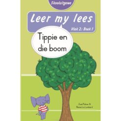 Leer my lees (Vlak2) 1: Tippie en die boom (Skooluitgawe)