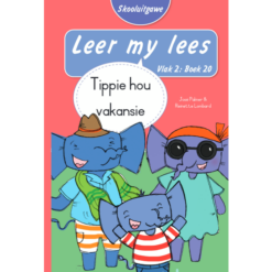 Leer my lees (Vlak2) 20: Tippie hou vakansie (Skooluitgawe)