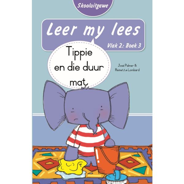Leer my lees (Vlak2) 3: Tippie en die duur mat (Skooluitgawe)
