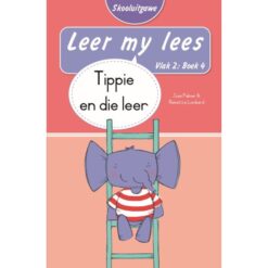 Leer my lees (Vlak2) 4: Tippie en die leer (Skooluitgawe)