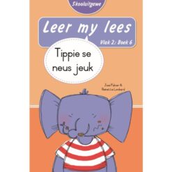 Leer my lees (Vlak2) 6: Tippie se neus jeuk (Skooluitgawe)