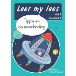 Leer my lees (Vlak 2 GB 5): Tippie en die maanlanding (Skooluitgawe)