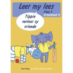 Leer my lees (Vlak 3 GB 4): Tippie verloor sy vriende (Skooluitgawe)