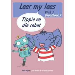Leer my lees (Vlak 3 GB 7): Tippie en die robot (Skooluitgawe)