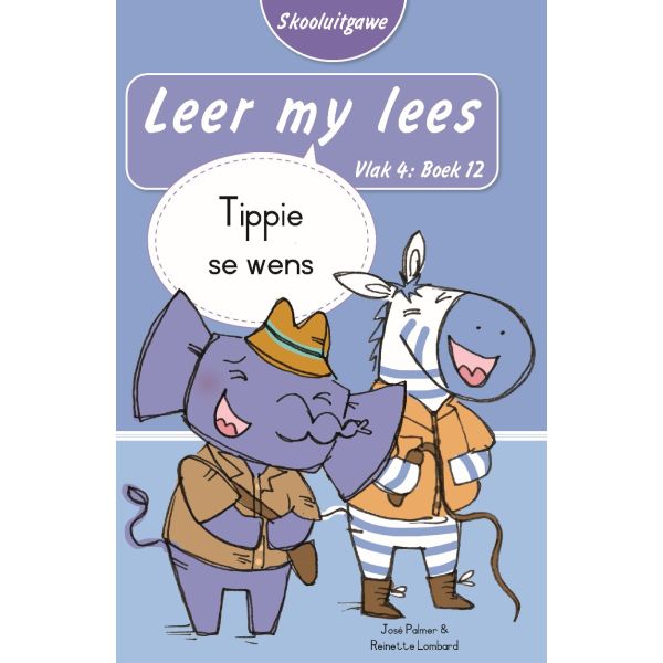Leer my lees (Vlak4)12: Tippie se wens (Skooluitgawe)
