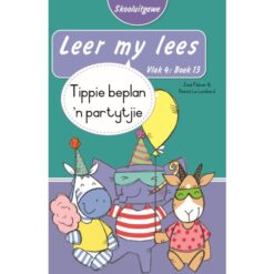 Leer my lees (Vlak4)13: Tippie beplan 'n partytjie (Skooluitgawe)