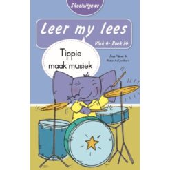 Leer my lees (Vlak4)15: Tippie skep ’n kruietuin (Skooluitgawe)