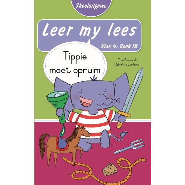 Leer my lees (Vlak4)18: Tippie moet opruim (Skooluitgawe)