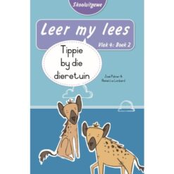 Leer my lees (Vlak4) 2: Tippie by die dieretuin (Skooluitgawe)
