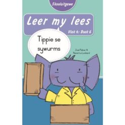Leer my lees (Vlak4) 6: Tippie se sywurms (Skooluitgawe)