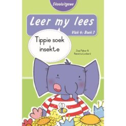 Leer my lees (Vlak4) 7: Tippie soek insekte (Skooluitgawe)