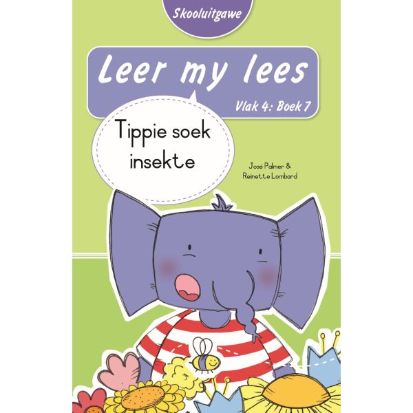 Leer my lees (Vlak4) 7: Tippie soek insekte (Skooluitgawe)