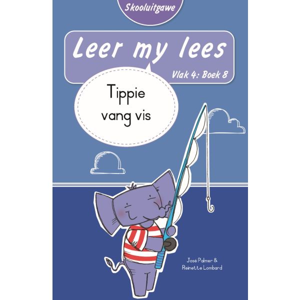 Leer my lees (Vlak4) 8: Tippie vang vis (Skooluitgawe)