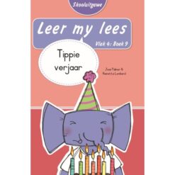 Leer my lees (Vlak4) 9: Tippie verjaar (Skooluitgawe)
