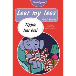 Leer my lees (Vlak5)15: Tippie leer brei (Skooluitgawe)
