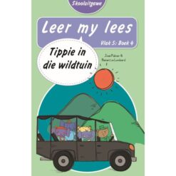 Leer my lees (Vlak5) 4: Tippie en die wildtuin (Skooluitgawe)