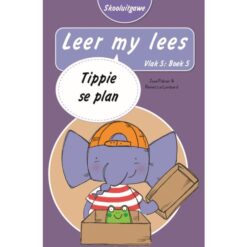 Leer my lees (Vlak5) 5: Tippie se plan (Skooluitgawe)