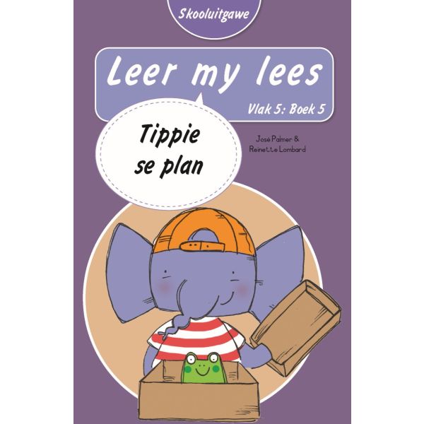 Leer my lees (Vlak5) 5: Tippie se plan (Skooluitgawe)