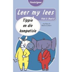 Leer my lees (Vlak5) 6: Tippie en die kompetisie (Skooluitgawe)