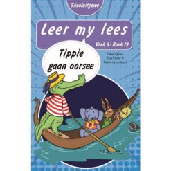 Leer my lees (Vlak6) 19: Tippie gaan oorsee (Skooluitgawe)