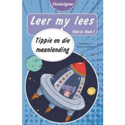 Leer my lees (Vlak6) 1: Tippie en die maanlanding (Skooluitgawe)