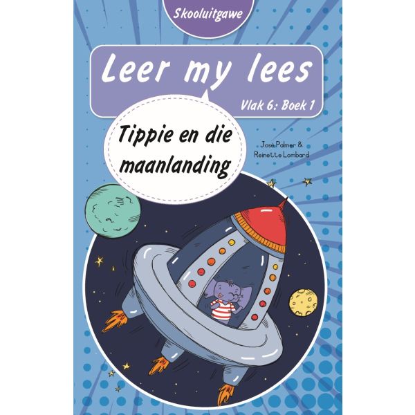 Leer my lees (Vlak6) 1: Tippie en die maanlanding (Skooluitgawe)