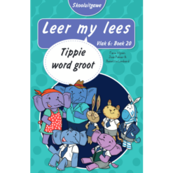 Leer my lees (Vlak6) 20: Tippie word groot (Skooluitgawe)