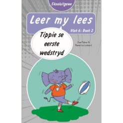 Leer my lees (Vlak6) 2: Tippie se eerste wedstryd (Skooluitgawe)