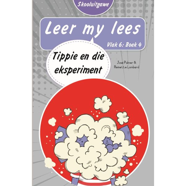 Leer my lees(Vlak6) 4: Tippie en die eksperiment (Skooluitgawe)