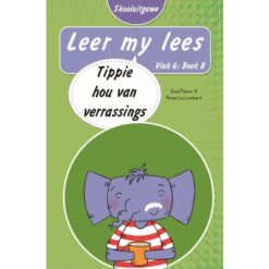 Leer my lees (Vlak6) 8: Tippie hou van verrassings (Skooluitgawe)