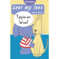 Leer my lees (Vlak R) 11: Tippie en Woef (Skooluitgawe)