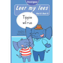 Leer my lees (Vlak R) 15: Tippie wil rus (Skooluitgawe)
