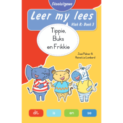 Leer my lees (Vlak R) 3: Tippie, Buks en Frikkie (Skooluitgawe)