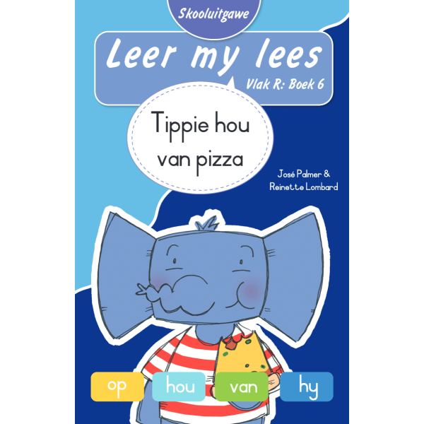 Leer my lees (Vlak R) 6: Tippie hou van pizza (Skooluitgawe)