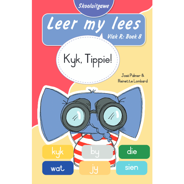 Leer my lees (Vlak R) 8: Kyk Tippie! (Skooluitgawe)