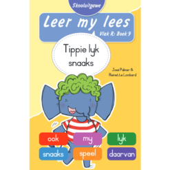 Leer my lees (Vlak R) 9: Tippie lyk snaaks (Skooluitgawe)