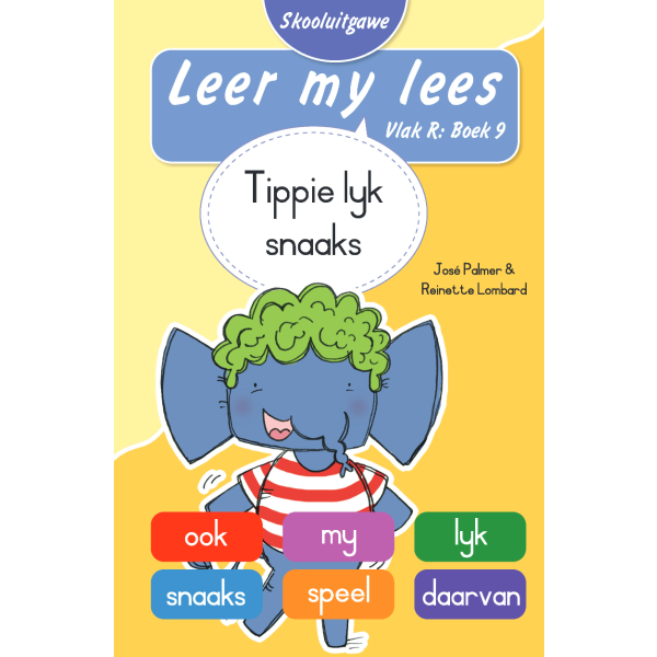 Leer my lees (Vlak R) 9: Tippie lyk snaaks (Skooluitgawe)